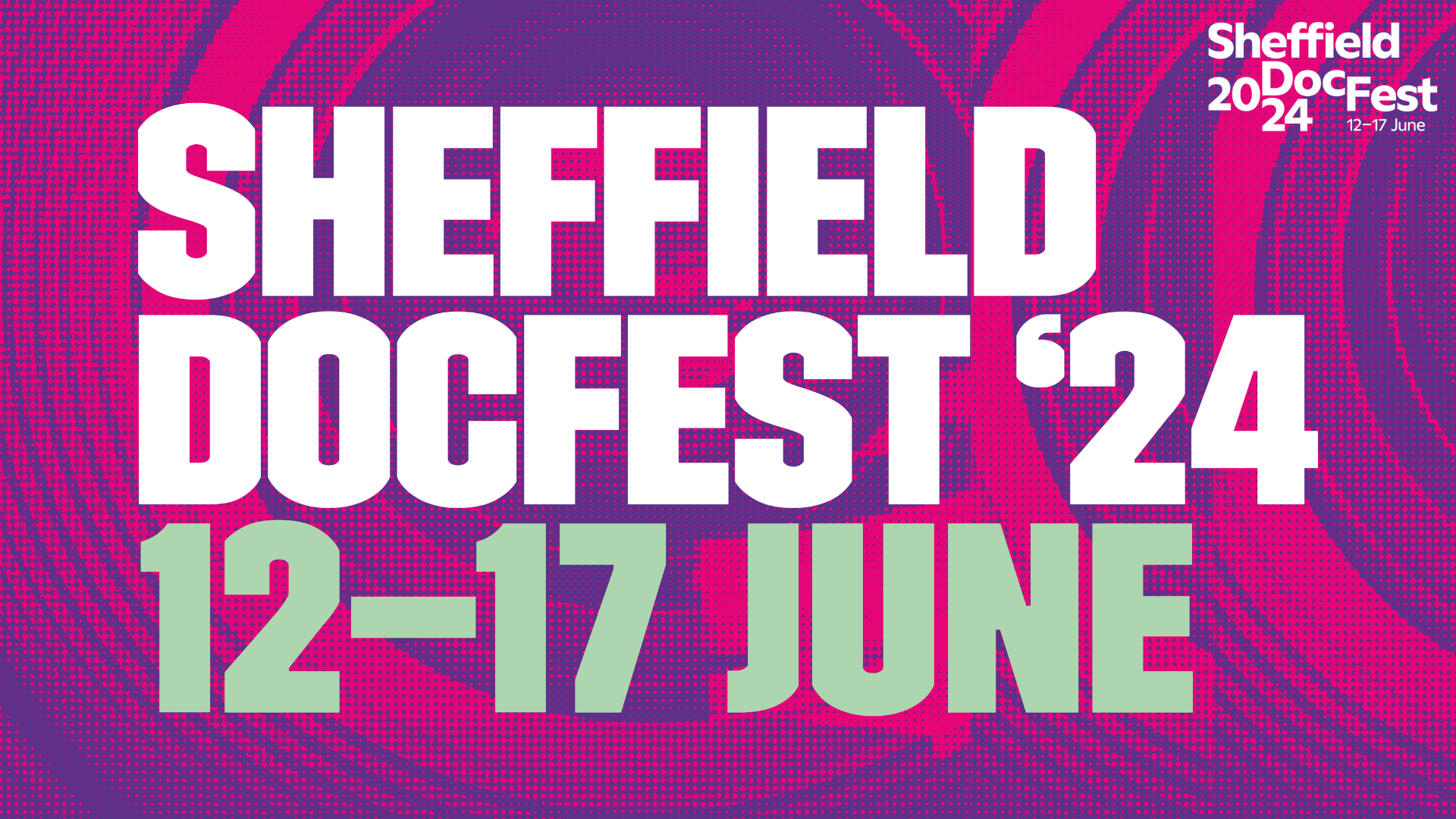 Sheffield Documentary Festival. 2024 12 to 17 June