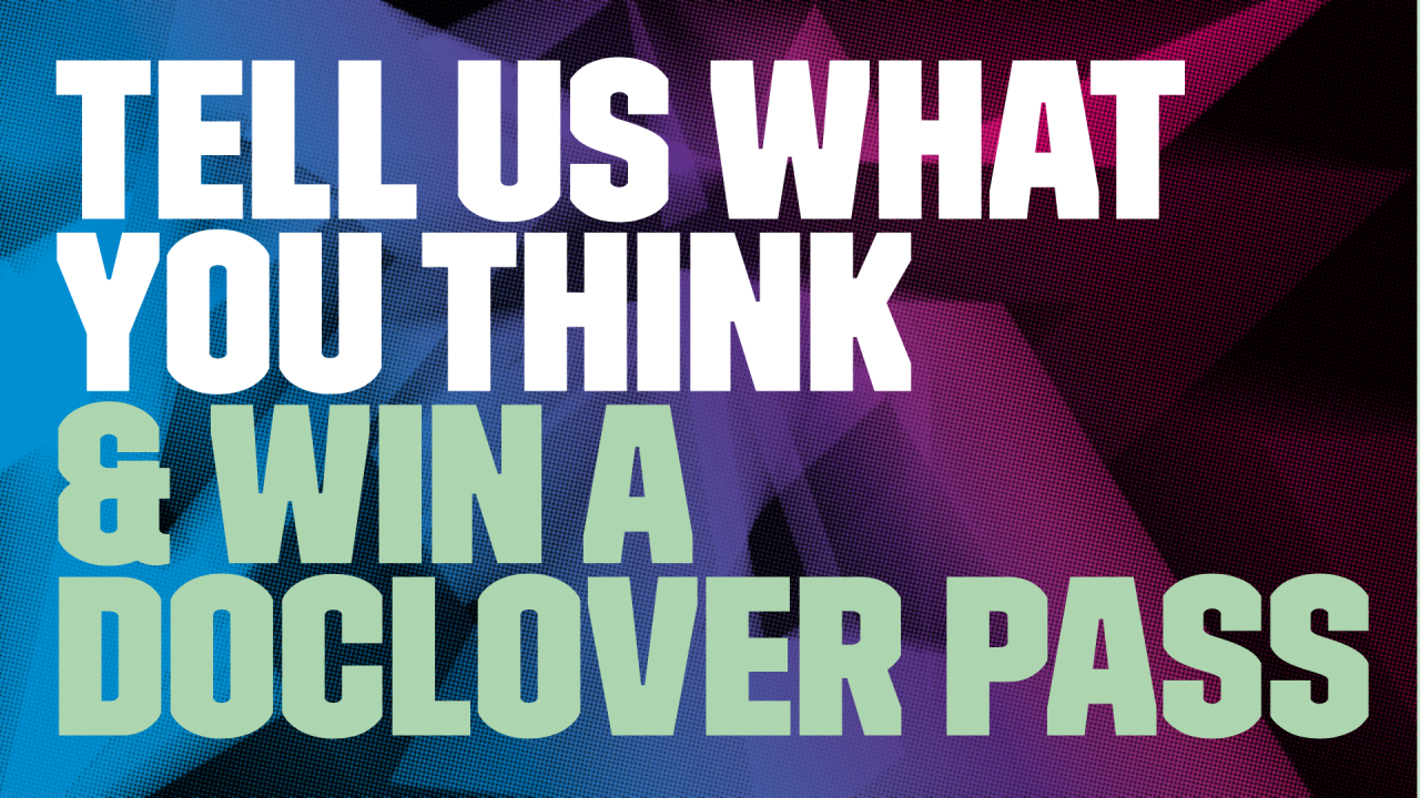 A geometric shape in pink, purple and blue sits in the background. On top in bold block lettering reads tell us what you think and win a doclover pass