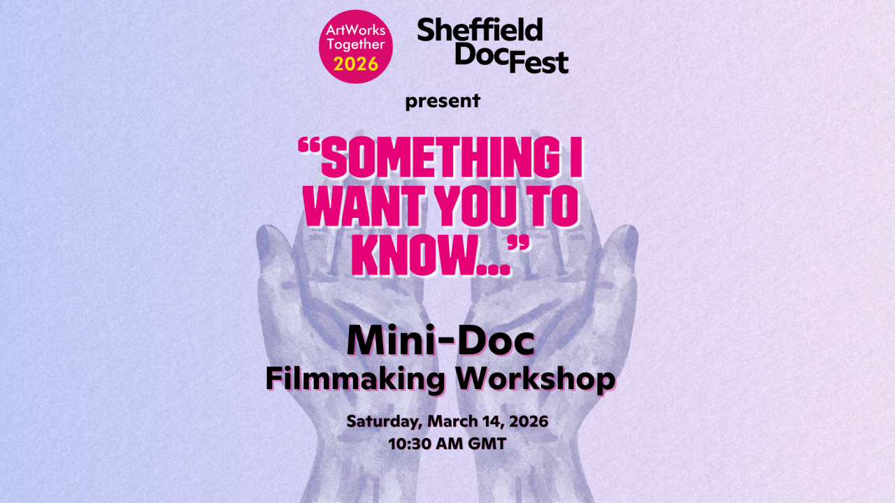 A poster for the mini-doc filmmaking workshop Sheffield DocFest is running