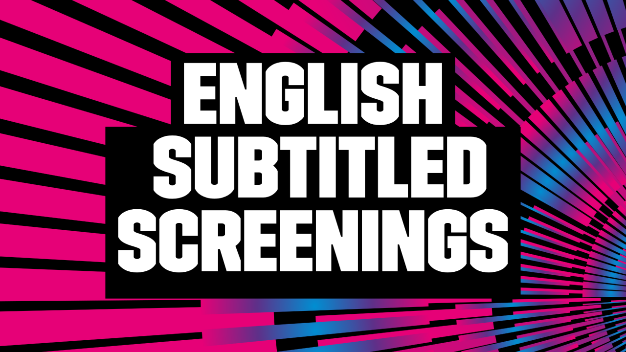 English Subtitled Screenings