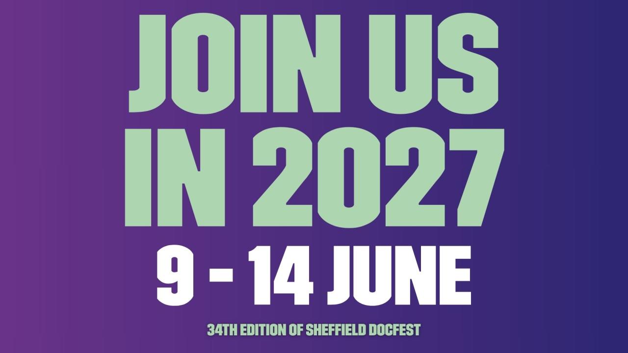 Graphic announcing Sheffield DocFest will take place 9-14 June 2027