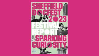 Bright pink graphic with a light green book cover in the centre. The cover of the book in bold font reads: Sheffield DocFest 2023 Festival Report, Sparking Curiosity 