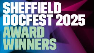 A branded image reading: Sheffield DocFest 2025 Award Winners