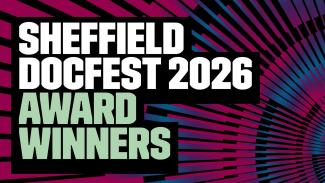 Sheffield Docfest 2026 award winners